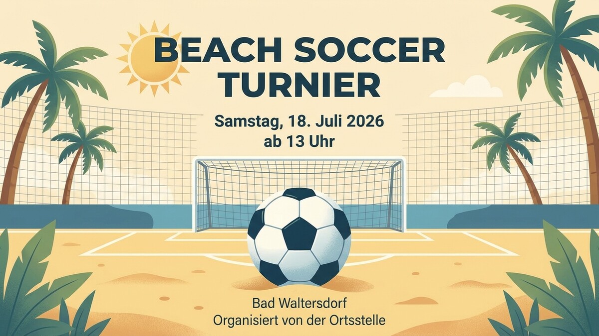 Beach Soccer Turnier in Bad Waltersdorf am 18. Juli 2026 mit Fußball vor Tor