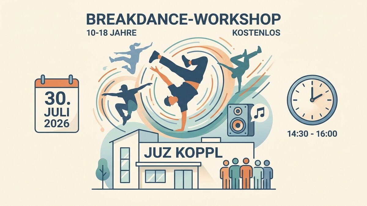 Breakdance-Workshop JUZ KOPPL am 30. Juli 2026 von 14:30 bis 16:00 Uhr