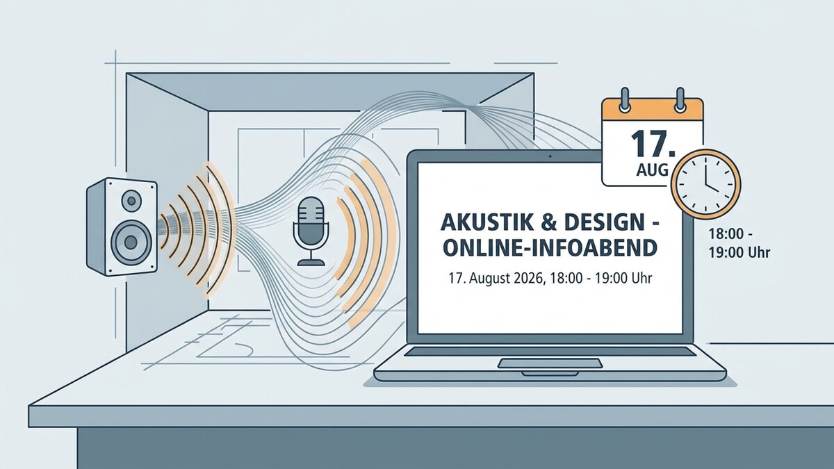 Akustik & Design Online-Infoabend am 17. August 2026 von 18:00 bis 19:00 Uhr.