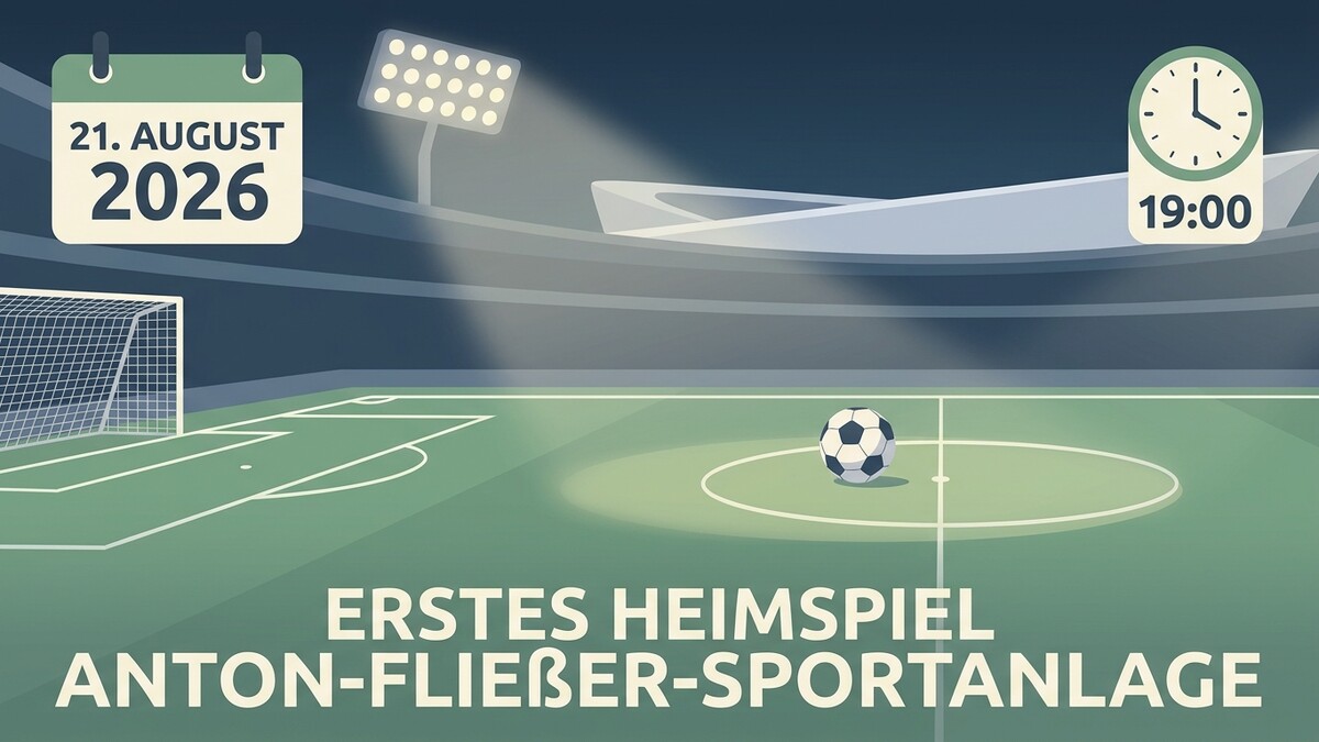Erstes Heimspiel Anton-Fließer-Sportanlage am 21. August 2026 um 19:00 Uhr