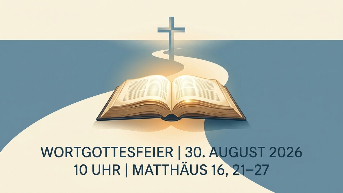 Wortgottesfeier am 30. August 2026 um 10 Uhr, Matthäus 16, 21–27 mit aufgeschlagenem Buch und Kreuz