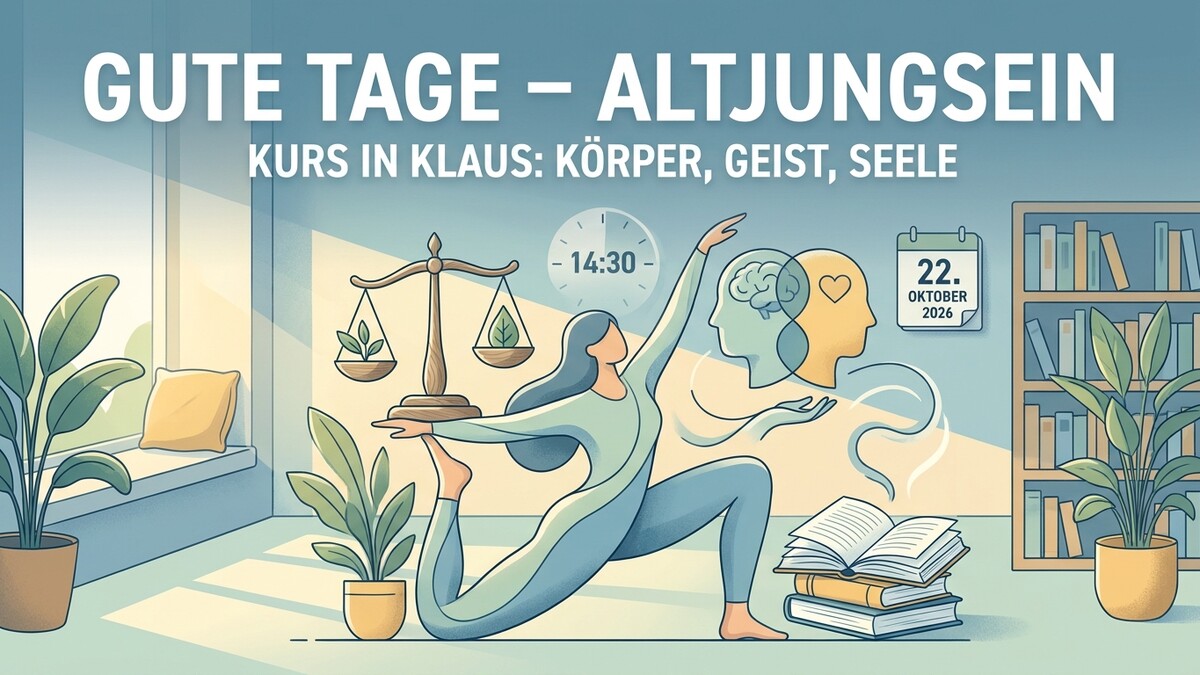 Gute Tage – Altjungsein Kurs: Körper, Geist, Seele am 22. Oktober 2026 in Klaus