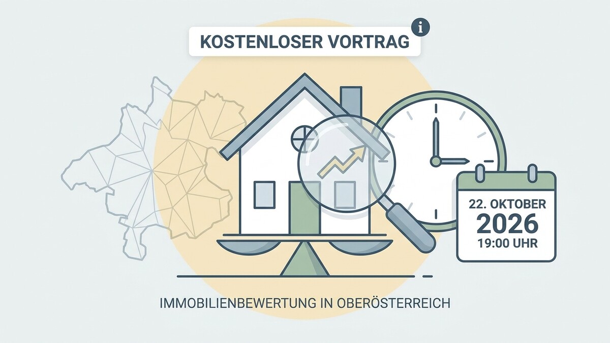 Immobilienbewertung Oberösterreich: Kostenloser Vortrag am 22. Oktober 2026 um 19 Uhr