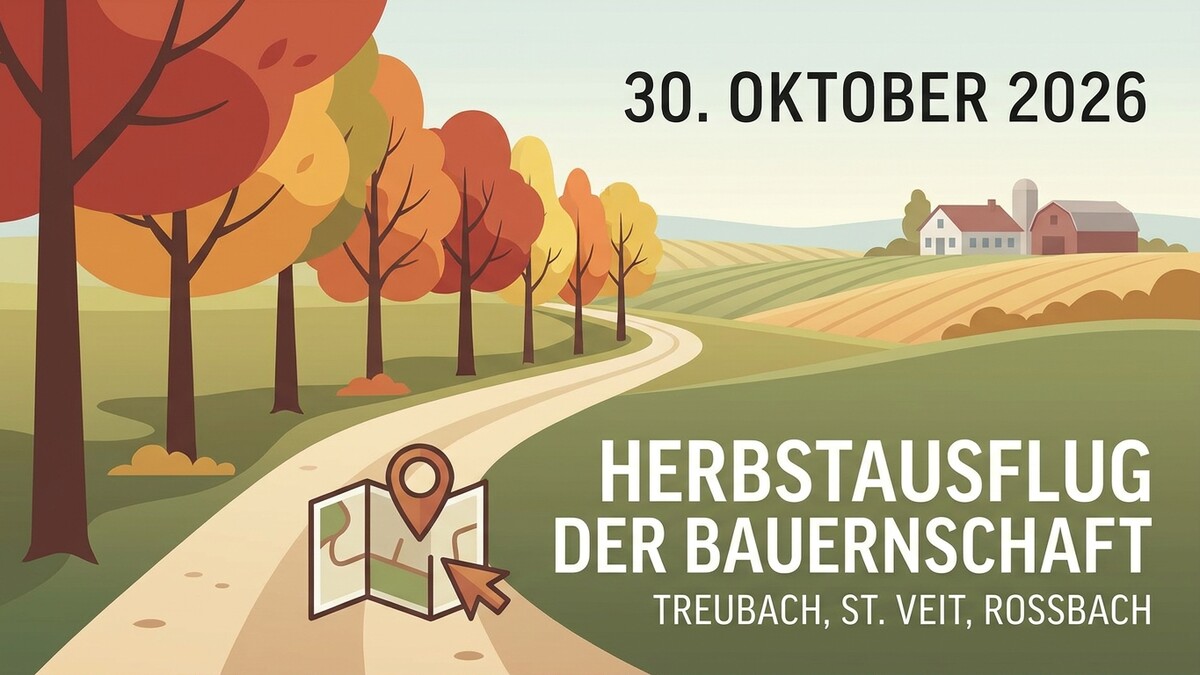 Herbstausflug der Bauernschaft am 30. Oktober 2026 bei Treubach, St. Veit, Rossbach